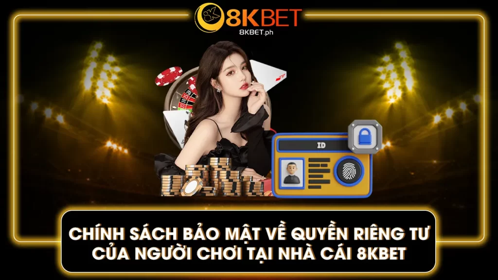 chính sách bảo mật 8kbet 01