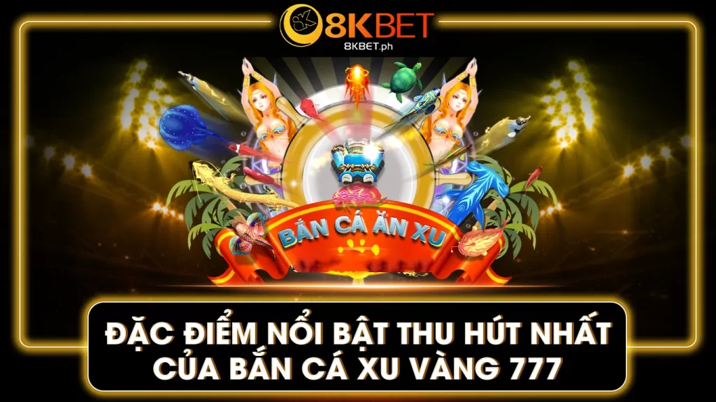 bắn cá xu vàng 777 8KBET 02